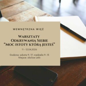 "Warsztaty odkrywania siebie - moc istoty, którą jesteś" - 2 dniowe